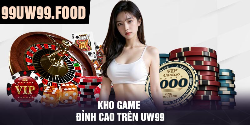 Kho game đỉnh cao trên UW99